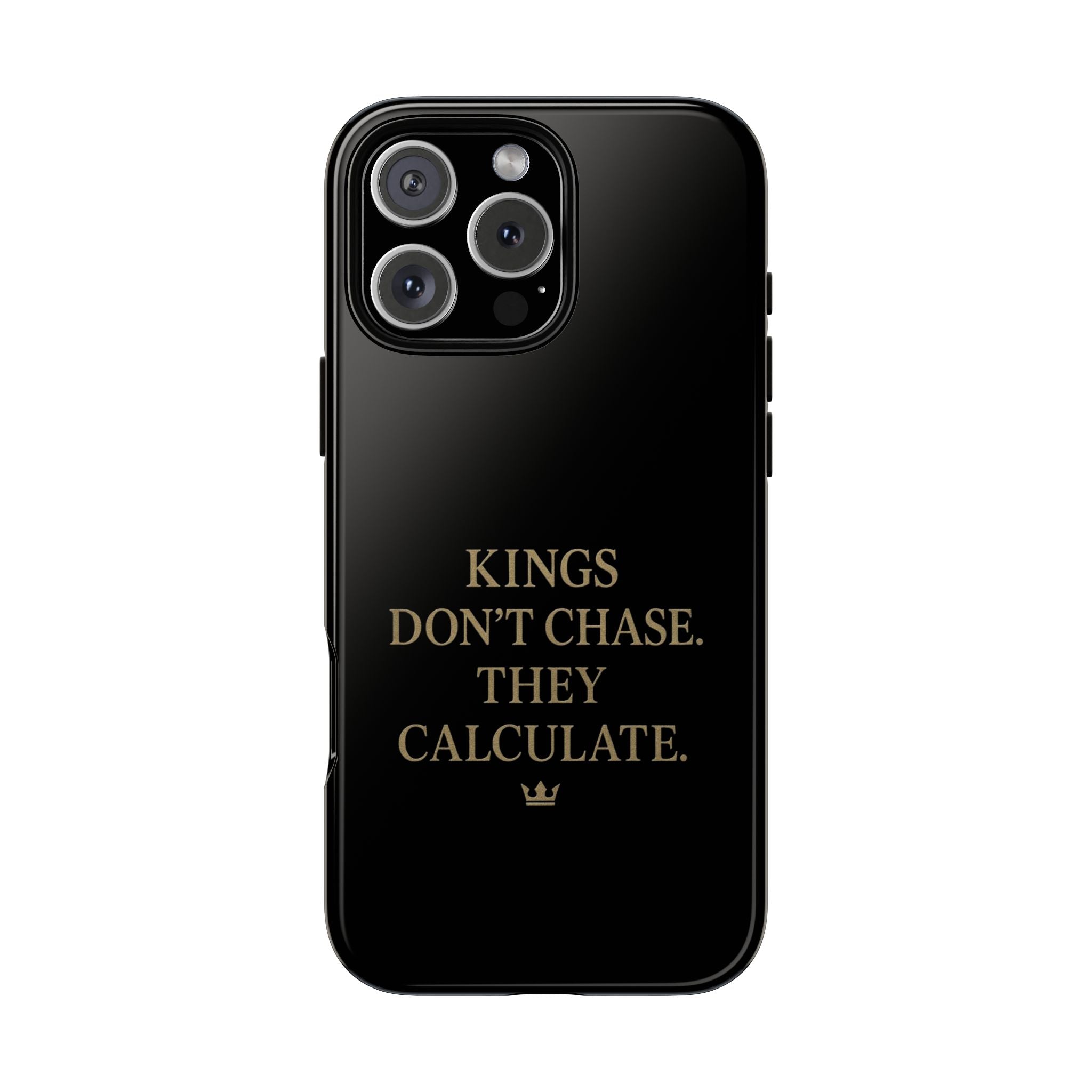 Kings Don't Chase. They Calculate. Phone Case