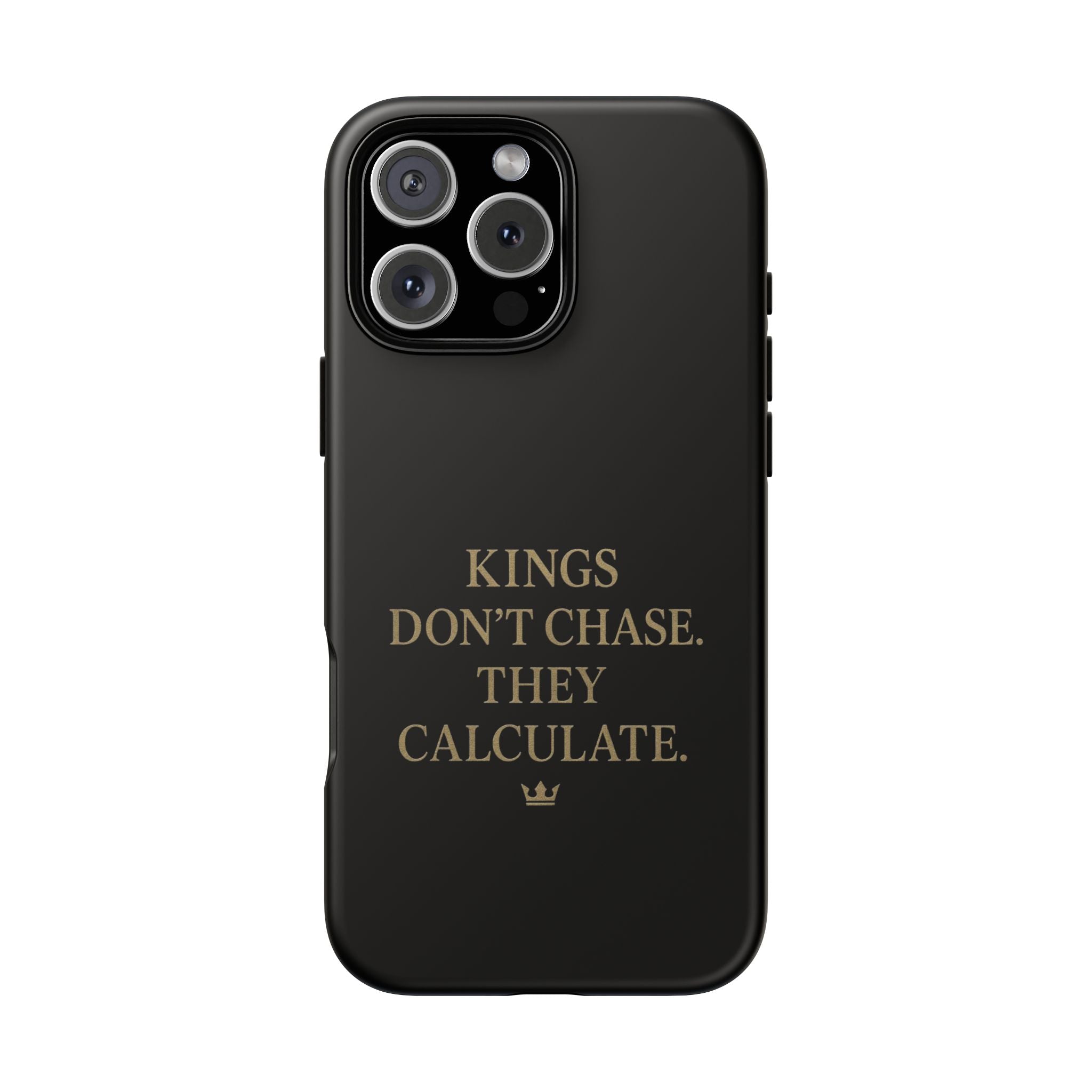 Kings Don't Chase. They Calculate. Phone Case