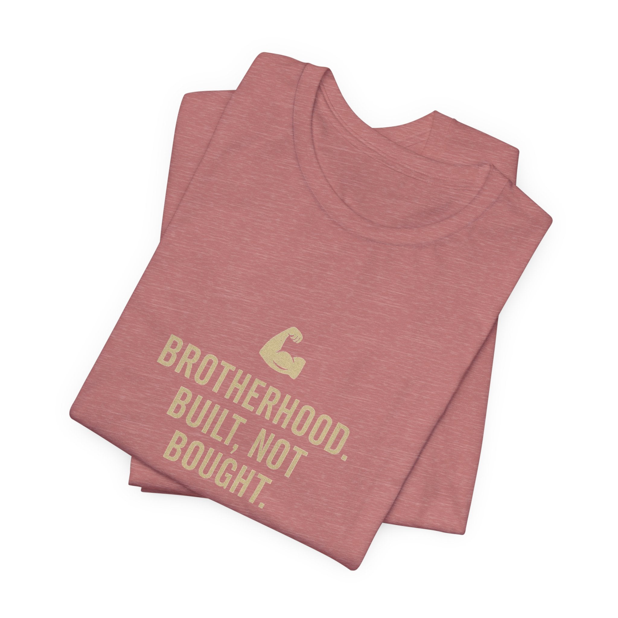Brotherhood Unisex Tee - Built, Not Bought, Casual Wear, Gift for Friends, Motivational Shirt, Brotherhood Apparel, Everyday Comfort