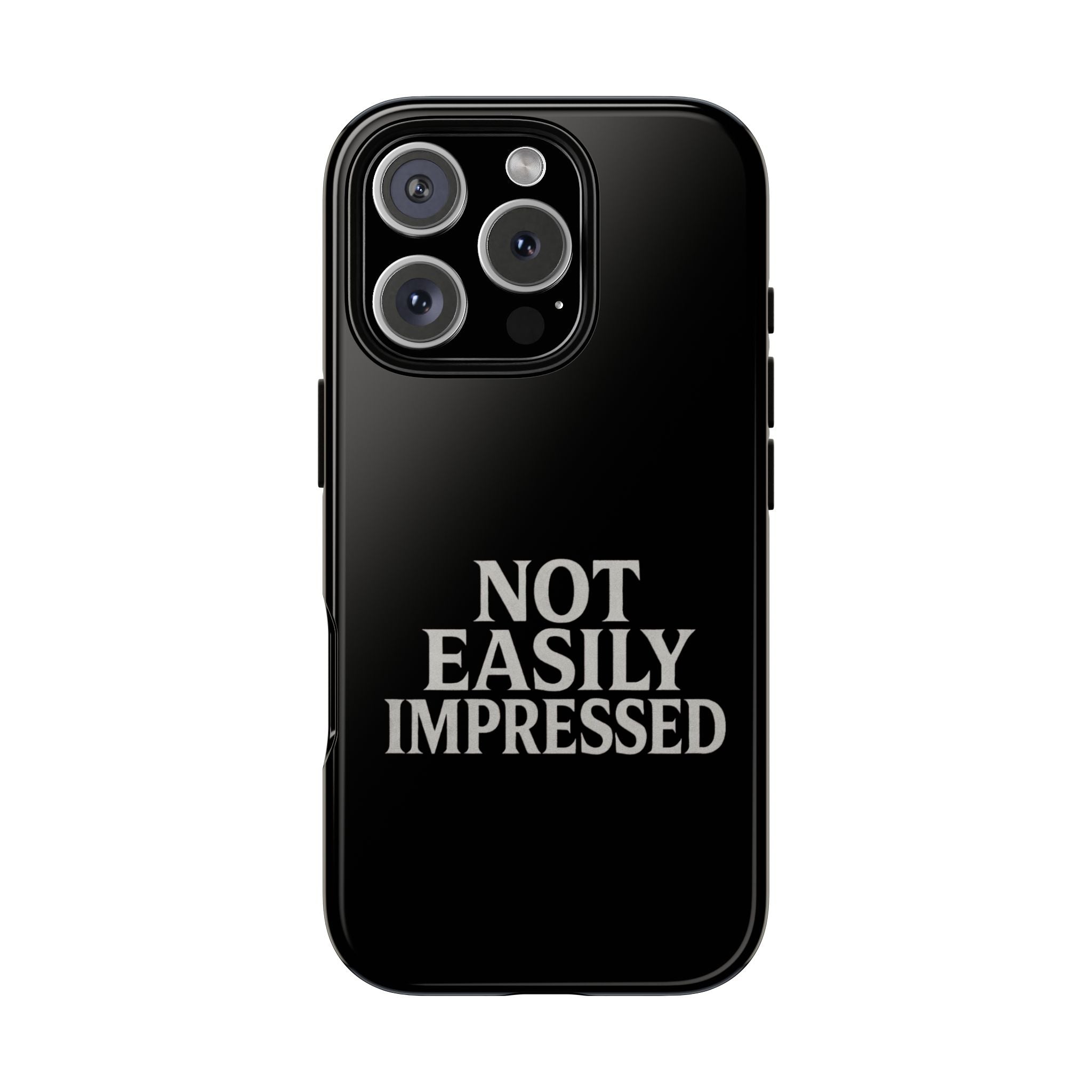 Not Easily Impressed Phone Case
