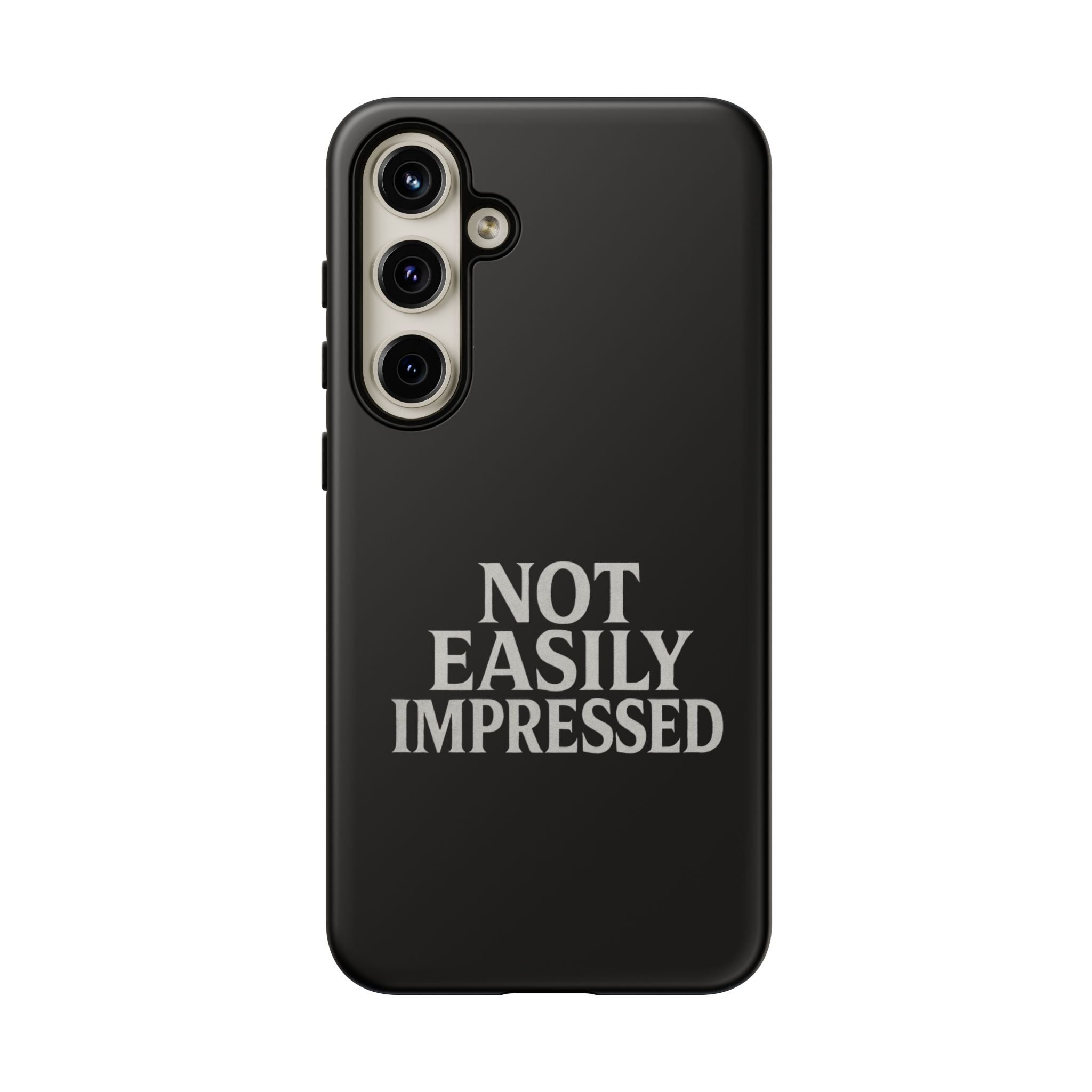 Not Easily Impressed Phone Case