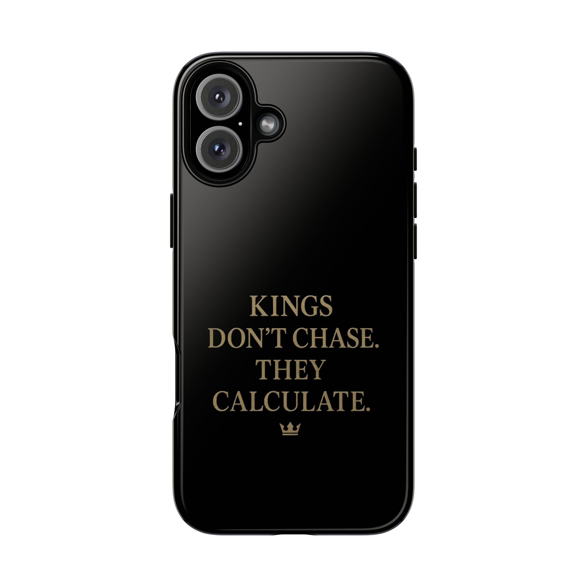 Kings Don't Chase. They Calculate. Phone Case
