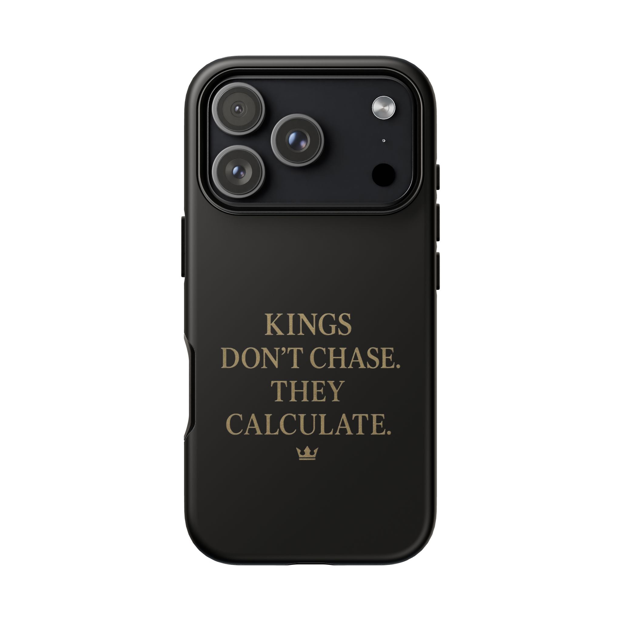 Kings Don't Chase. They Calculate. Phone Case