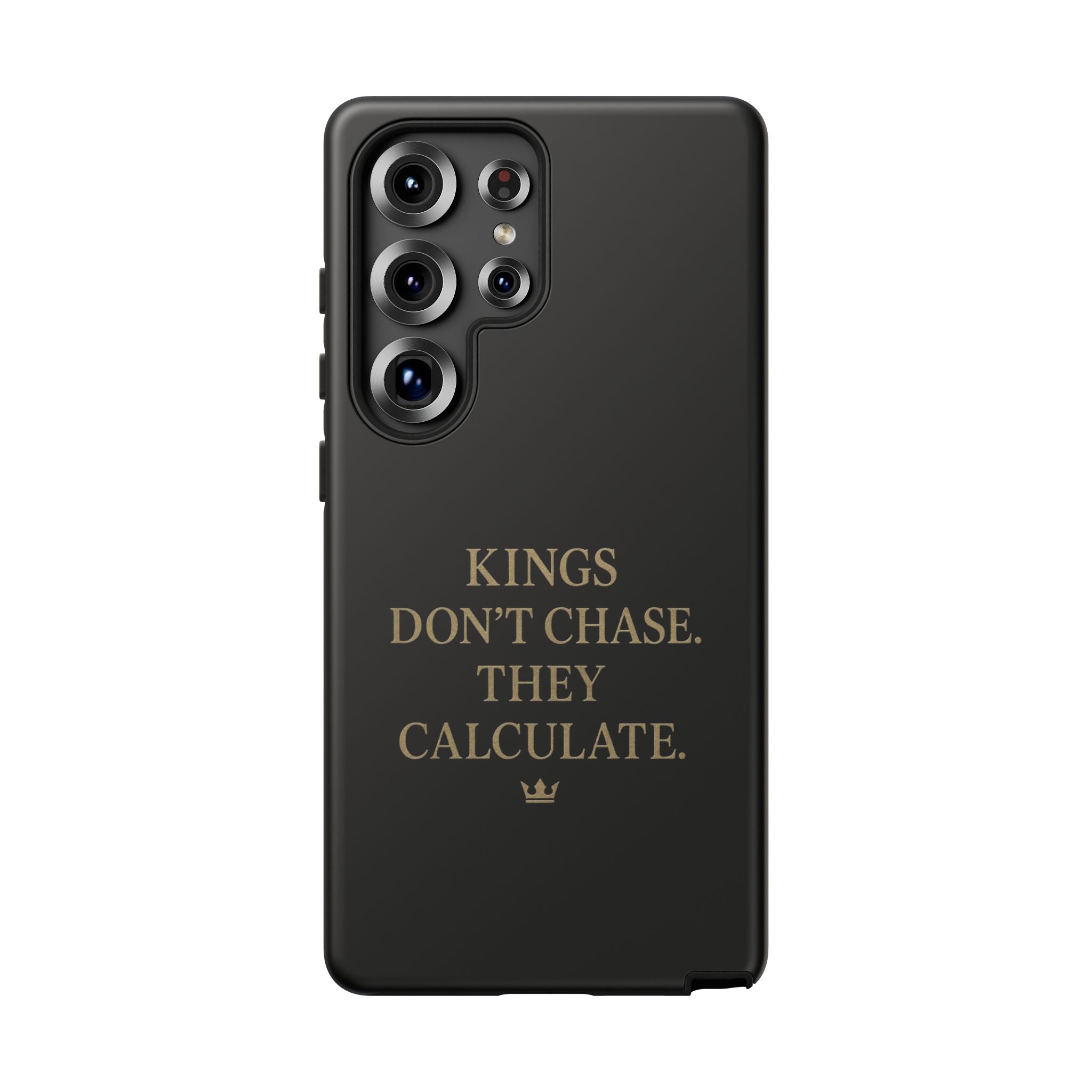 Kings Don't Chase. They Calculate. Phone Case